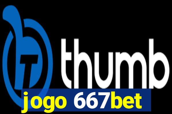 jogo 667bet